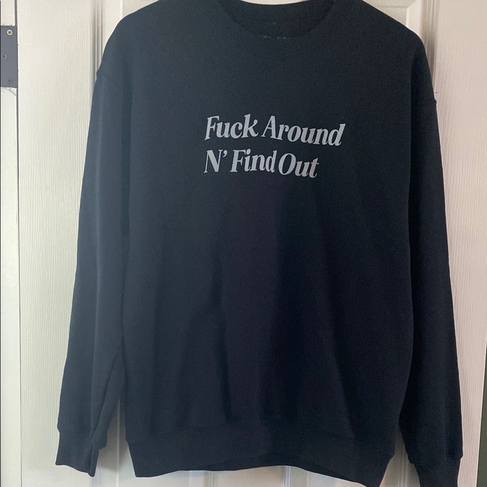 Rebel Soul Collective - F Around N’ Find Out Pullover Black Sweatshirt Small